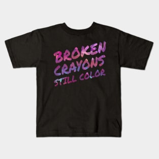 Broken Crayons Still Color Kids T-Shirt